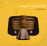 Zé Barbeiro – Segura a Bucha / álbum (2009) gravação e mixagem